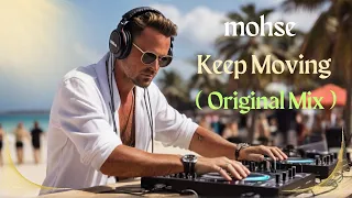 mohse - Keep Moving ( Original Mix ) [  Axiom Music ] ( Melodic House & Techno )