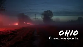 Paranormal America: Ohio (The Unrelenting Negative Presence)