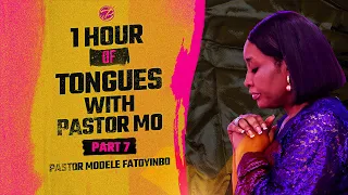1 Hour Of Tongues With Pastor Mo (Part 7) | Intense Prayer Sessions with Pastor Modele Fatoyinbo