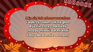 A ja nie chcę czekolady - z linią melodyczną ( karaoke )