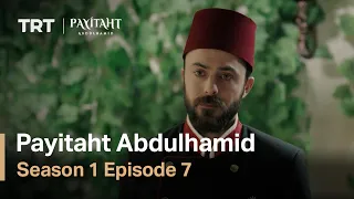 Payitaht Abdulhamid - Season 1 Episode 7 (English Subtitles)