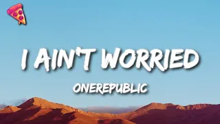 OneRepublic - I Ain't Worried