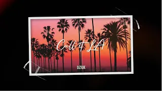 DZIUK - Call it LA (Official Lyric Video)