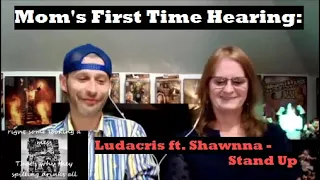 Mom's First Time Hearing: Ludacris ft. Shawnna - Stand Up