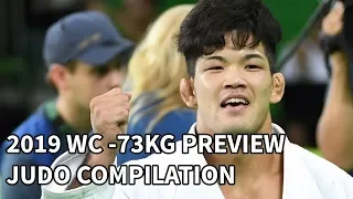 MEN  -73KG WORLD CHAMPIONSHIPS TOKYO PREVIEW - JUDO COMPILATION 2019