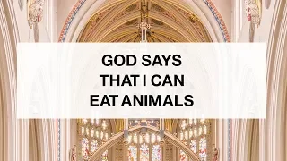 God Says That I Can Eat Animals
