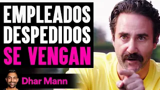 Empleados Despedidos SE VENGAN | Dhar Mann