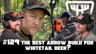 The BEST Arrow Build for Whitetail Deer? w/ Ranch Fairy & Darrel Barnette | HUNTR Podcast #129