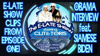 The E-Late Show Episode 1 #ClitandToris #YourFavoriteElites #interview SiameseBidenandObama