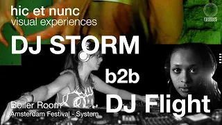 hic et nunc | DJ Storm b2b DJ Flight | Boiler Room - Amsterdam Festival SYSTEM