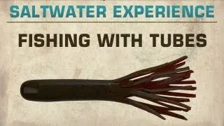 SALTWATER FISHING TIPS: Plastic Tubes