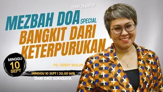 MEZBAH DOA  SPECIAL "BANGKIT DARI KETERPURUKAN" - 10/09/23-pk 20.00 WIB-PS.DEBBY BASJIR