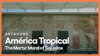 América Tropical: The Martyr Mural of Siqueiros | Artbound | Season 14, Episode 2 | PBS SoCal