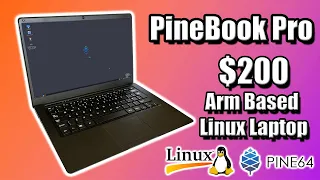 PineBook Pro A $200 ARM Based Linux Laptop! Overview and My First Impressions