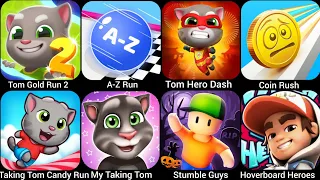 Tom Gold Run 2,A-Z Run,Tom Hero Dash, Coin Rush, Talking Tom Candy Run,My Talking Tom, Stumble Gu...