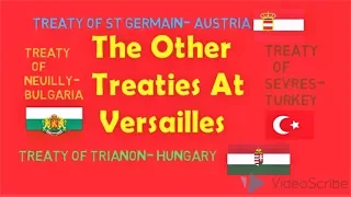 OTHER TREATIES AT VERSAILLES- Austria, Hungary, Turkey & Bulgaria