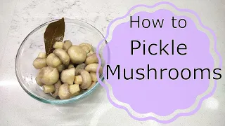 How to Pickle Mushrooms/ Easy Pickled Mushrooms Recipe