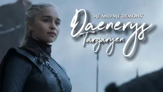daenerys targaryen | me and my demons
