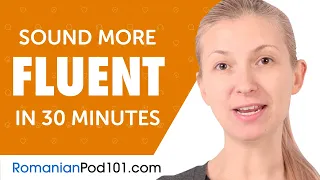 30 Minutes of Romanian Conversation Practice to Sound More Fluent