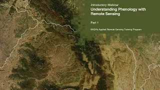 NASA ARSET: Overview of Phenology and Remote Sensing, Part 1/3