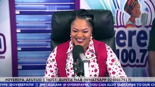 #OYEREPA_AFUTUO​ || HOST: AUNTIE NAA (WHATSAPP 0248017517) || 05-07-2021