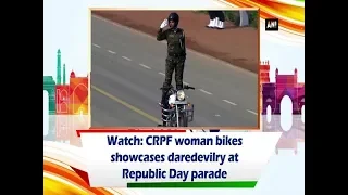 Watch: CRPF woman bikes showcases daredevilry at Republic Day parade