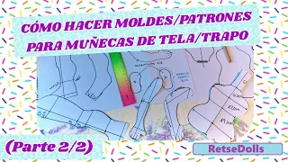 CÓMO HACER MOLDES/PATRONES PARA NUESTRAS MUÑECAS DE TELA/TRAPO  🤩👌 (Parte 2/2 )🌸 RETSEDOLLS  🌸