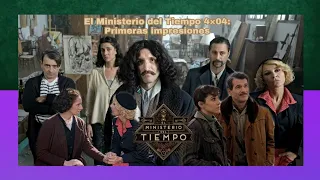 Crítica: El Ministerio del Tiempo 4×04  |Primeras impresiones|