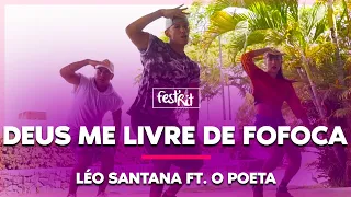 Deus me Livre de Fofoca - Léo Santana ft. O Poeta | COREOGRAFIA - FestRit