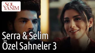 Sol Yanım | Serra & Selim Özel Sahneler 3