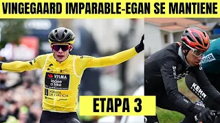 RESUMEN ETAPA 3 O GRAN CAMIÑO 2024 VINGEGAARD IMPARABLE EGAN Bernal SE MANTIENE