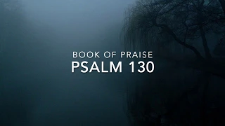 Psalm 130 - Out of the Depths of Sadness