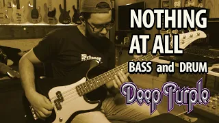 NOTHING AT ALL  -  Deep Purple  [BASS and DRUM]