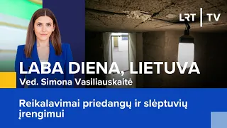 Reikalavimai priedangų ir slėptuvių įrengimui | Laba diena, Lietuva | 2024-02-29