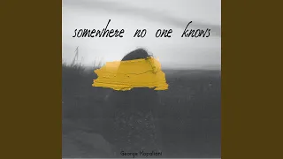 Somewhere no one knows