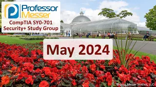 Professor Messer's SY0-701 Security+ Study Group - May 2024
