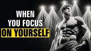 Focus on YOURSELF and See What Happens | Stoicism