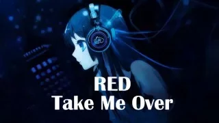 Nightcore - Take Me Over [RED]