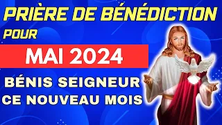 ✨ PRIÈRE pour MAI 2024 ✨ PUISSANTE Prière de BÉNÉDICTION Pour le MOIS ✨