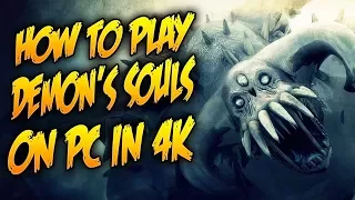 How to Play Demon's Souls on PC in 4k | RPCS3 PS3 Emulator Setup Guide | Tutorial