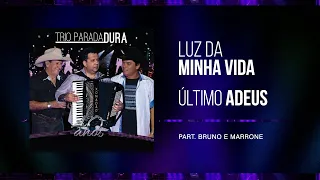 Trio Parada Dura, Bruno e Marrone - Luz Da Minha Vida/Último Adeus | 40 Anos