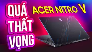 Acer Nitro V - Nitro “5” trở thành nỗi THẤT VỌNG???