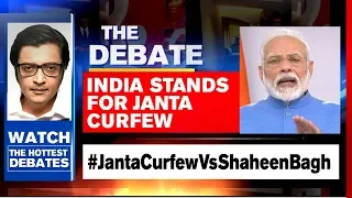 Shaheen Bagh vs Janta Curfew This Sunday? | The Debate With Arnab Goswami