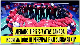 KALAHKAN CANADA 3-2 INDONESIA LOLOS KE PEREMPAT FINAL SUDIRMAN CUP 2021