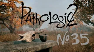 Стал Бурахом - проливай кровь [Прохождение Pathologic 2 - Часть 35]