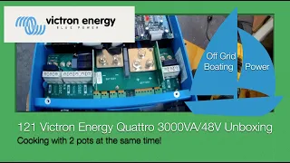 Ep121 Unboxing Victron Energy's Quattro 3000VA/48V Charger Inverter