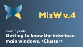 How to guide MixW v.4. Video#4.6. Main Cluster windows.