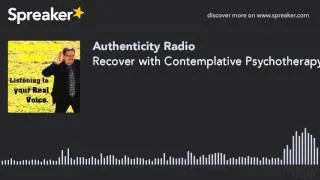 Recover with Contemplative Psychotherapy (part 2 of 2)