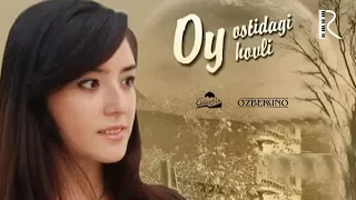 Oy ostidagi hovli (o'zbek film) | Ой остидаги ховли (узбекфильм) 2008 #UydaQoling