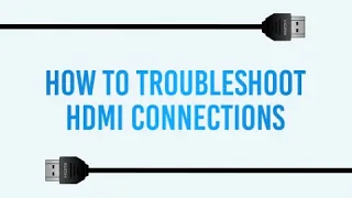 How To Troubleshoot HDMI Connections